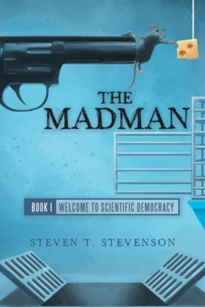 Madman - Steven T. Stevenson - Livros - iUniverse, Incorporated - 9781663231888 - 9 de maio de 2022