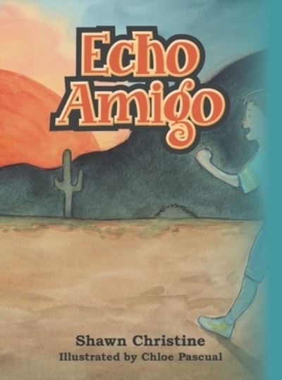 Shawn Christine · Echo Amigo (Hardcover Book) (2022)