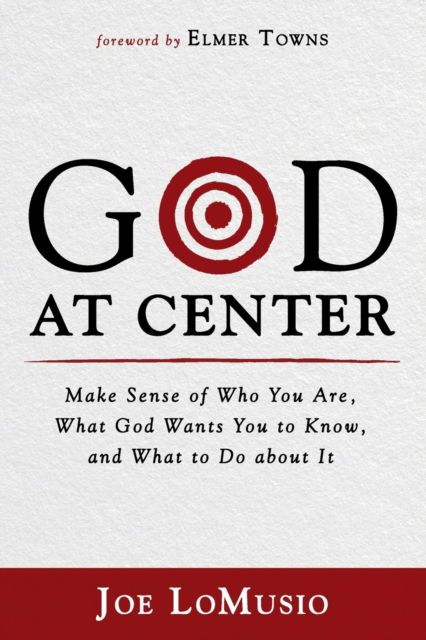 Cover for Joe Lomusio · God at Center: Make Sense of Who You Are, What God Wants You to Know, and What to Do about It (Paperback Book) (2021)