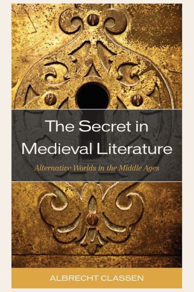 Cover for Albrecht Classen · The Secret in Medieval Literature: Alternative Worlds in the Middle Ages - Studies in Medieval Literature (Paperback Book) (2024)