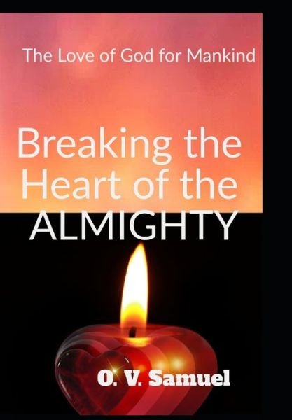 Cover for O V Samuel · Breaking The Heart Of The Amighty (Taschenbuch) (2019)