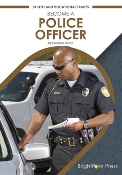 Cover for Carollyne Hutter · Become a Police Officer (Bog) (2023)