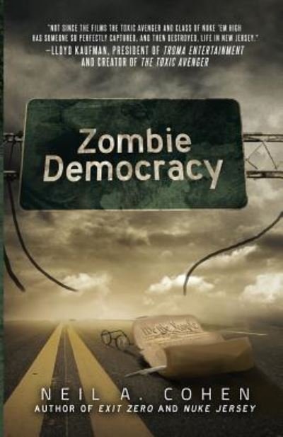 Zombie Democracy - Neil A Cohen - Books - Permuted Press - 9781682616888 - May 8, 2018