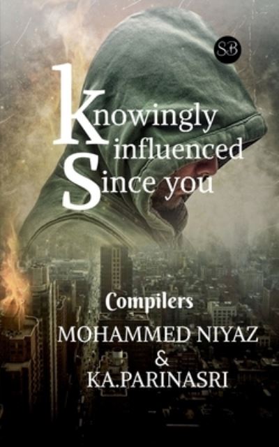 Cover for Mohammed Niyaz &amp; Ka Parinasri · Knowingly Influenced Since You (Paperback Book) (2021)