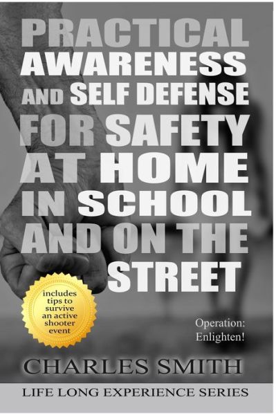 Cover for Charles Smith · Practical Awareness And Self Defense For Safety At Home In School And On The Street (Paperback Book) (2019)