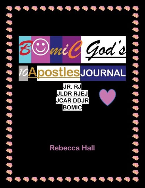 Bomic God's 10 Apostles Journal Jr. Rj Jldr Rjej Jcar Ddjr Bomic - Rebecca Hall - Books - Trafford Publishing - 9781698709888 - October 24, 2021