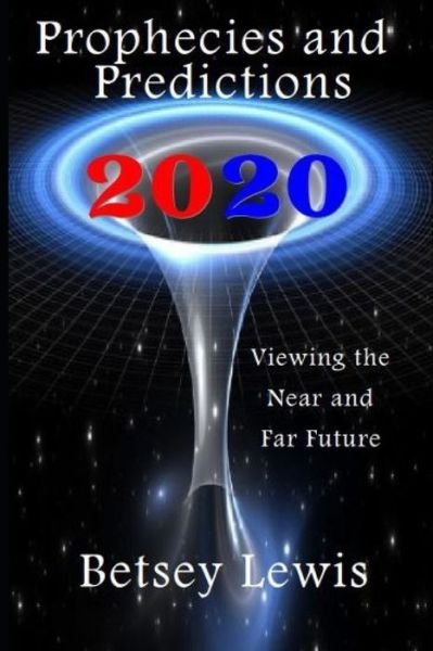 Cover for Betsey Lewis · 2020 Prophecies and Predictions (Paperback Bog) (2020)