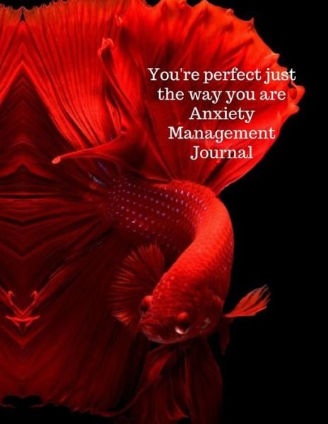 Cover for Cristie Jameslake · You're perfect just the way you are anxiety management journal (Paperback Book) (2020)