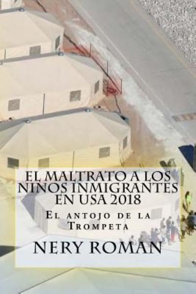 Cover for Nery Roman · El Maltrato a los Ninos Inmigrantes en USA 2018 (Paperback Bog) (2018)