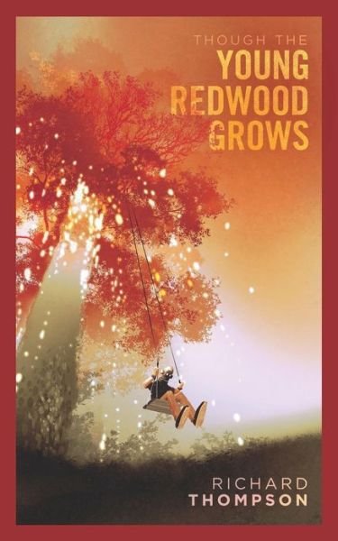 Cover for Richard Thompson · Though the Young Redwood Grows (Paperback Book) (2019)