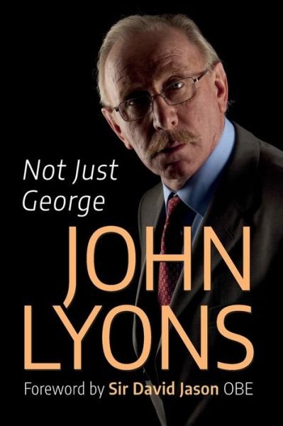 Cover for John Lyons · Not Just George (Taschenbuch) (2021)