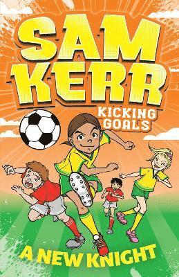 Cover for Sam Kerr · A New Knight - Sam Kerr: Kicking Goals (Paperback Book) (2021)