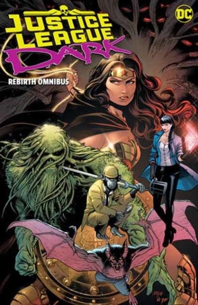Justice League Dark: Rebirth Omnibus - James Tynion IV - Kirjat - DC Comics - 9781779525888 - tiistai 16. huhtikuuta 2024
