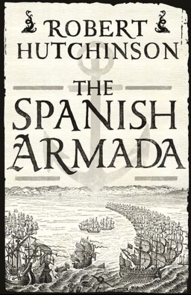 Cover for Robert Hutchinson · The Spanish Armada (Paperback Book) (2014)