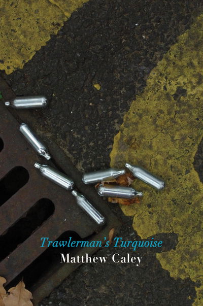 Cover for Matthew Caley · Trawlerman’s Turquoise (Paperback Book) (2019)