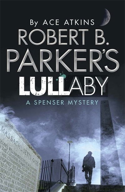 Robert B. Parker's Lullaby (A Spenser Mystery) - The Spenser Series - Ace Atkins - Książki - Quercus Publishing - 9781780879888 - 5 grudnia 2013