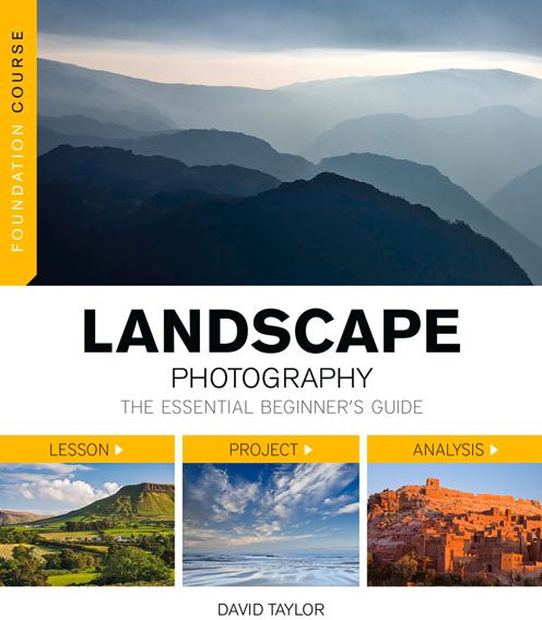 Foundation Course: Landscape Photography - D Taylor - Books - GMC Publications - 9781781450888 - February 7, 2015