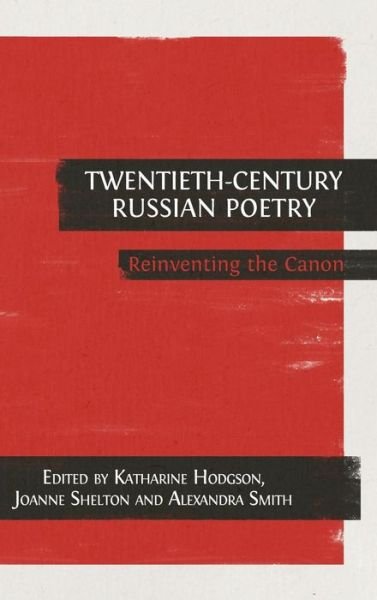 Cover for Twentieth-Century Russian Poetry: Reinventing the Canon (Hardcover Book) [Hardback edition] (2017)