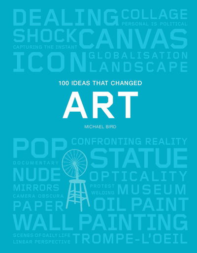 100 Ideas that Changed Art - Pocket Editions - Michael Bird - Books - Orion Publishing Co - 9781786273888 - August 5, 2019