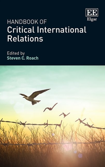 Cover for Steven C. Roach · Handbook of Critical International Relations (Gebundenes Buch) (2020)