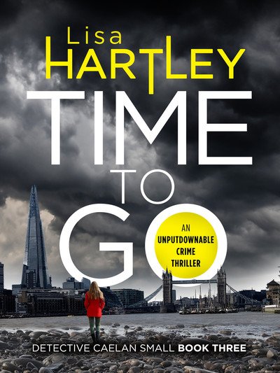 Cover for Lisa Hartley · Time To Go - Detective Caelan Small (Paperback Book) (2019)