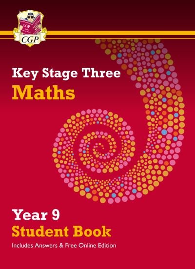 Cover for CGP Books · KS3 Maths Year 9 Student Book - with answers &amp; Online Edition - CGP KS3 Textbooks (Bog) (2021)