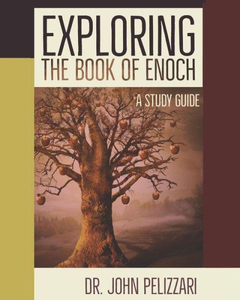 Exploring The Book of Enoch - John Pelizzari - Books - Independently Published - 9781794304888 - January 17, 2019