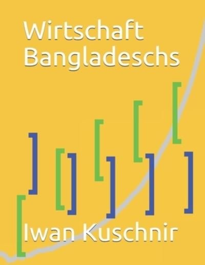 Cover for Iwan Kuschnir · Wirtschaft Bangladeschs (Paperback Book) (2019)