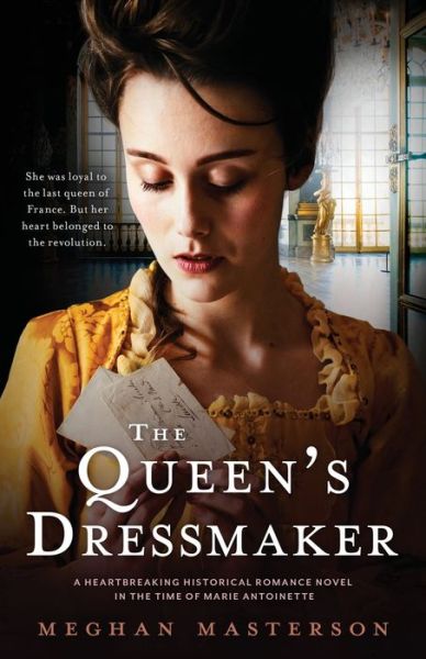 Meghan Masterson · The Queen's Dressmaker: A heartbreaking historical romance novel in the time of Marie Antoinette (Paperback Book) (2021)