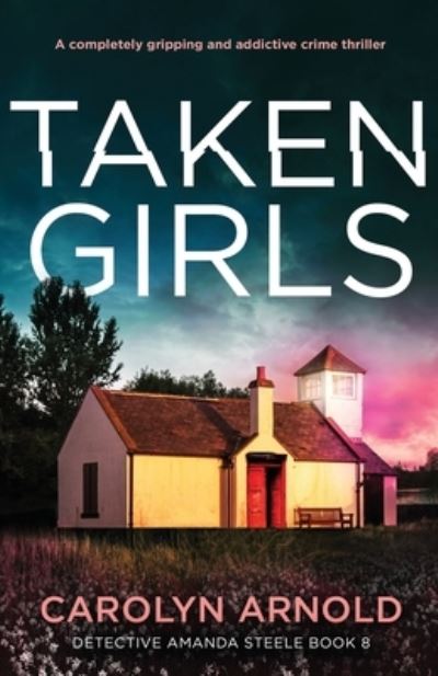 Taken Girls - Carolyn Arnold - Książki - Bookouture - 9781803147888 - 20 czerwca 2023