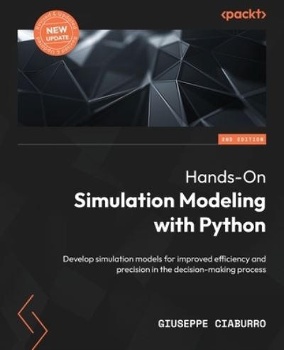 Hands-On Simulation Modeling with Python - Giuseppe Ciaburro - Bøker - Packt Publishing, Limited - 9781804616888 - 30. november 2022