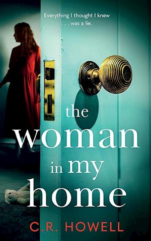 Cover for C R Howell · The Woman in My Home: A brand-new, compelling and emotional domestic psychological thriller (Paperback Book) (2024)