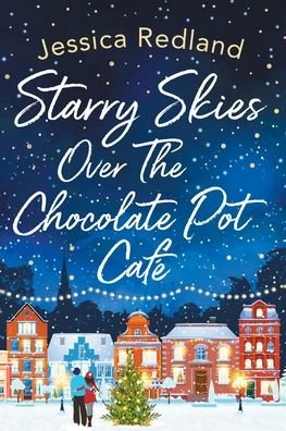 Cover for Jessica Redland · Starry Skies Over The Chocolate Pot Cafe: A heartwarming festive read to curl up with in 2022 - Christmas on Castle Street (Paperback Book) [Large type / large print edition] (2020)