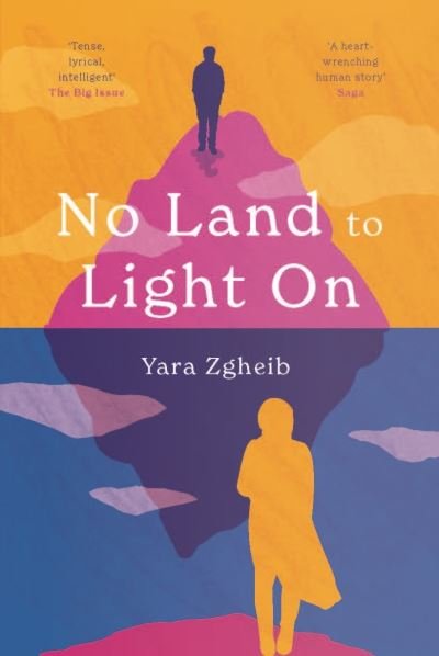 Cover for Yara Zgheib · No Land to Light On: Longlisted for the 2022 Swansea University Dylan Thomas Prize (Pocketbok) [Main edition] (2022)