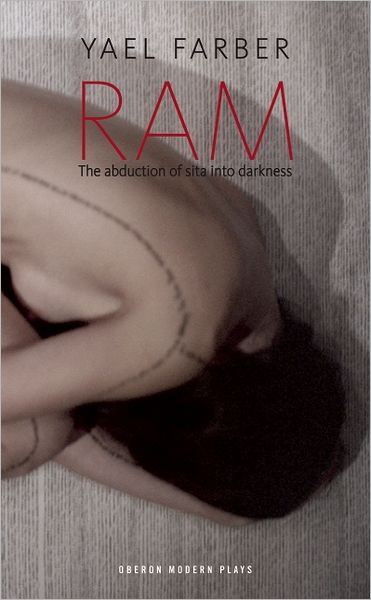 Cover for Farber, Yael (Author) · RAM: The Abduction of Sita into Darkness - Oberon Modern Plays (Paperback Book) (2011)