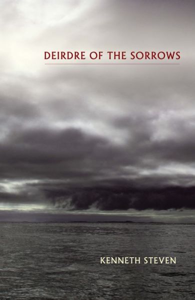 Cover for Kenneth Steven · Deirdre of the Sorrows (Pocketbok) (2017)