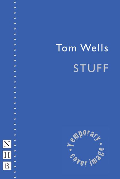 Cover for Tom Wells · Stuff - NHB Modern Plays (Paperback Book) (2021)