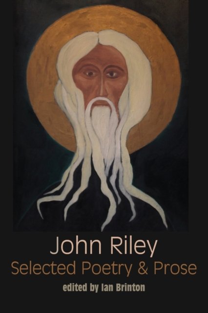 Cover for John Riley · Selected Poetry and Prose (Paperback Bog) (2016)