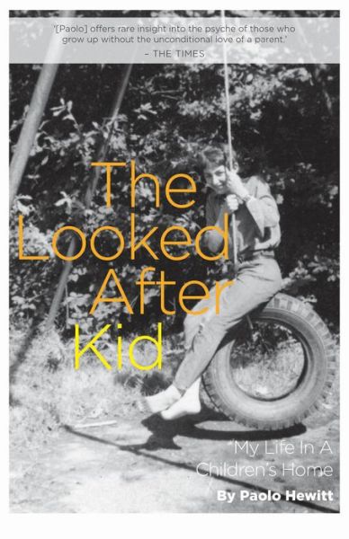 Cover for Paolo Hewitt · The Looked After Kid, Revised Edition: My Life in a Children's Home (Paperback Book) [Revised edition] (2014)