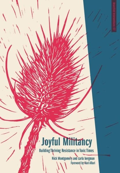 Cover for Carla Bergman · Joyful Militancy: Building Thriving Resistance in Toxic Times (Taschenbuch) (2018)