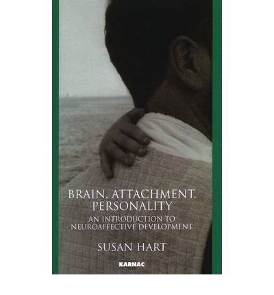 Cover for Susan Hart · Brain, Attachment, Personality: An Introduction to Neuroaffective Development (Paperback Book) (2008)