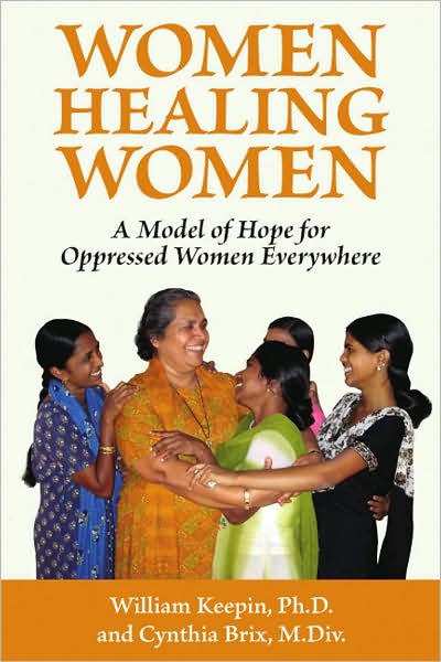 Cover for Keepin, William (William Keepin) · Women Healing Women: A Model of Hope for Oppressed Women Everywhere (Paperback Book) (2009)