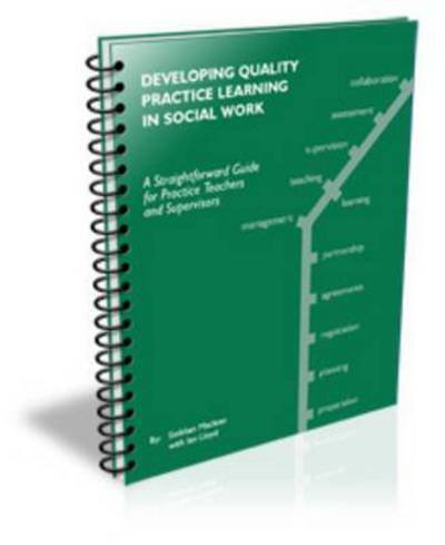 Cover for Siobhan Maclean · Developing Quality Practice Learning in Social Work: A Straightforward Guide for Practice Educators and Placement Supervisors (Spiralbuch) (2013)