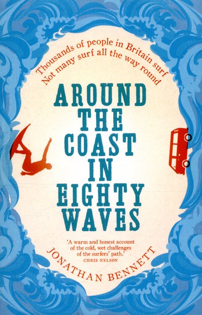 Cover for Jonathan Bennett · Around the Coast in Eighty Waves (Paperback Bog) (2016)
