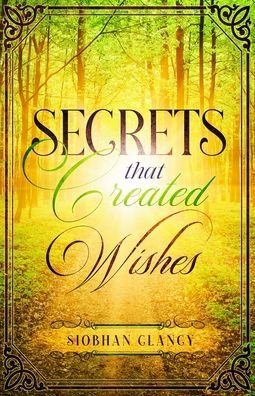 Cover for Siobhan Clancy · Secrets That Created Wishes (Paperback Book) (2020)