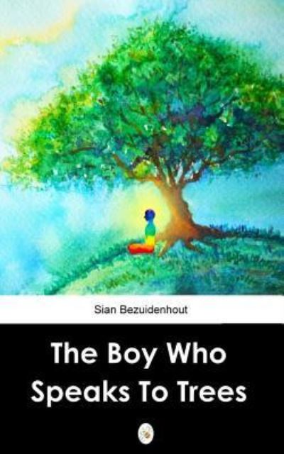 Cover for Sian Bezuidenhout · The Boy Who Speaks to Trees (Taschenbuch) (2018)