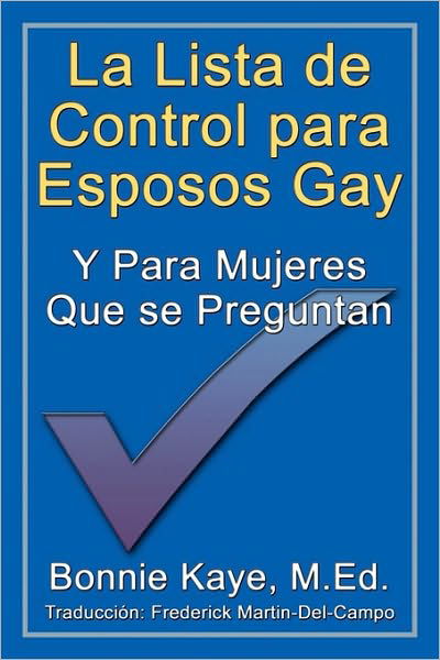 Cover for Bonnie Kaye · La Lista De Control Para Esposos Gay Y Para Mujeres Que Se Preguntan (Paperback Book) [Spanish, 2nd edition] (2010)