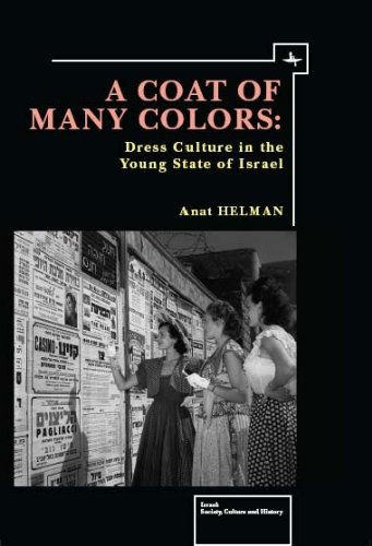 Cover for Anat Helman · A Coat of Many Colors: Dress Culture in the Young State of Israel - Israel: Society, Culture, and History (Hardcover Book) (2011)