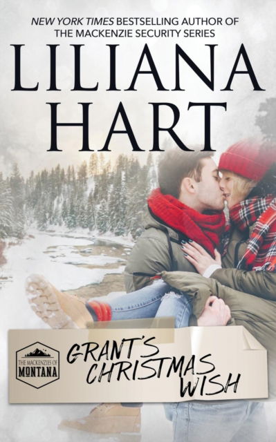 Grant's Christmas Wish: MacKenzies of Montana - Mackenzies of Montana - Liliana Hart - Books - 7th Press - 9781940499888 - March 13, 2019