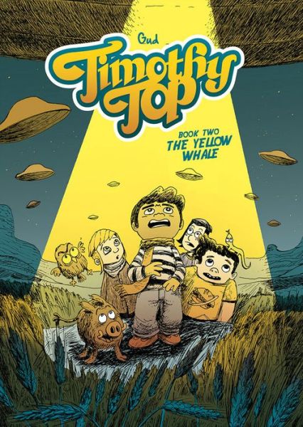 Cover for Gud · Timothy Top Book Two: The Yellow Whale - TIMOTHY TOP GN (Paperback Book) (2020)